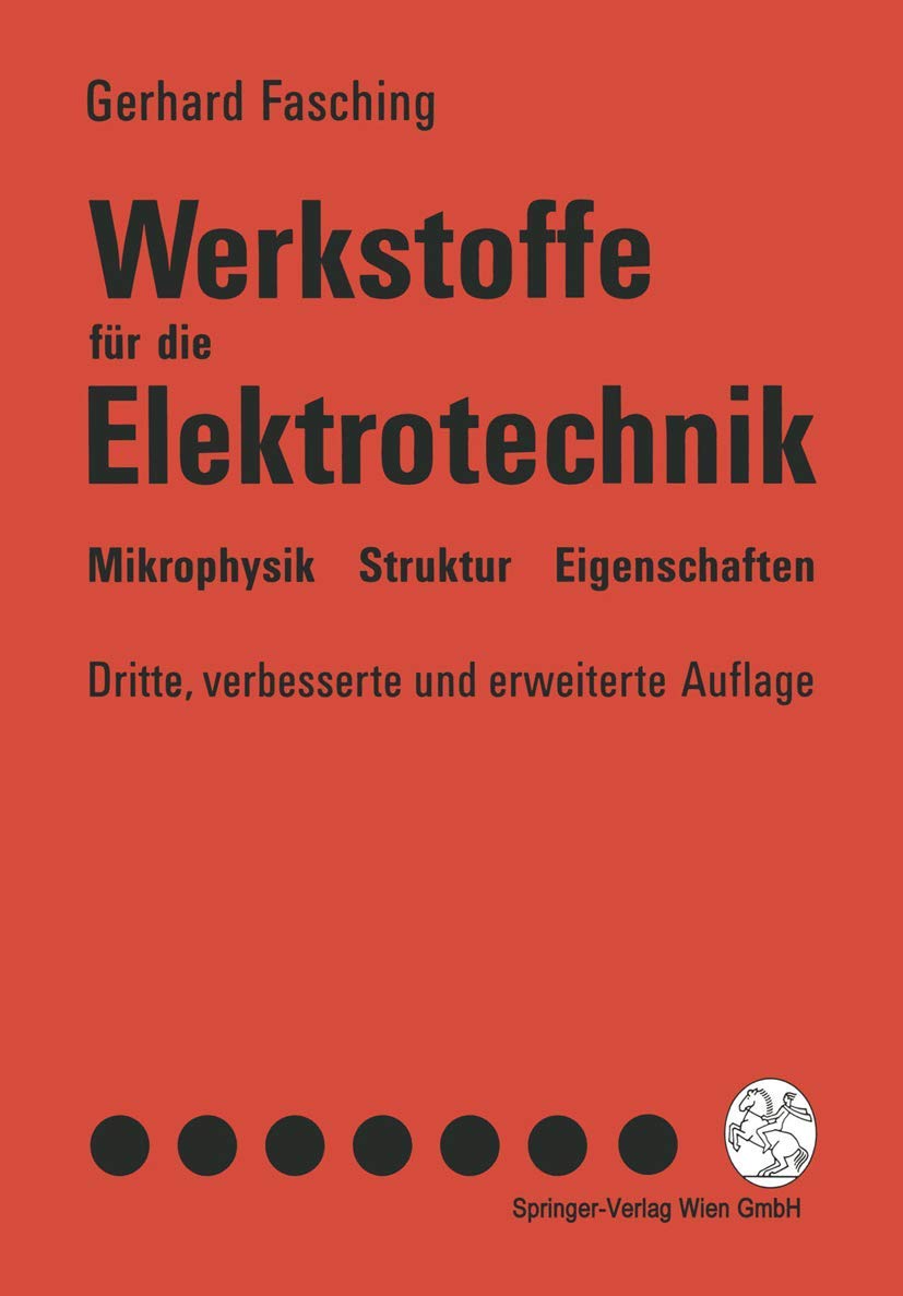 Werkstoffe für die Elektrotechnik: Mikrophysik Struktur Eigenschaften Business & Technology