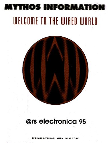 Mythos Information. Welcome to the Wired World: Ars Electronica 95 (Ars Electronica, 1995) Philosophy