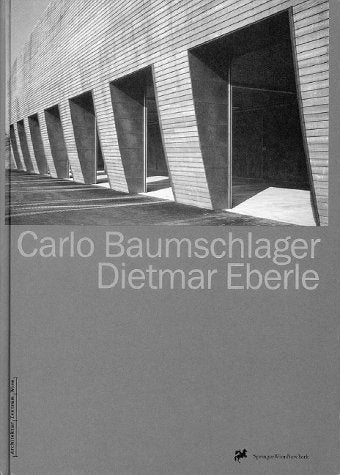 Portraits österreichischer Architekten, Band 2: Carlo Baumschlager. Dietmar Eberle Architecture