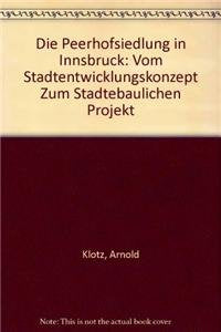 Die Peerhofsiedlung in Innsbruck: Vom Stadtentwicklungskonzept zum städtebaulichen Projekt Social Sciences