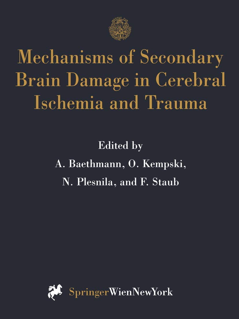 Mechanisms of Secondary Brain Damage in Cerebral Ischemia and Trauma (Acta Neurochirurgica Supplementum, Band 66) Medicine