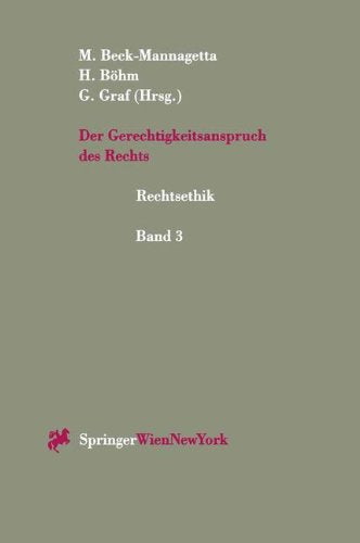 Der Gerechtigkeitsanspruch des Rechts: Festschrift für Theo Mayer-Maly zum 65. Geburtstag: Festschrift Fur Theo Mayer-Maly Zum 65. Geburtstag (Rechtsethik, Band 3) Law