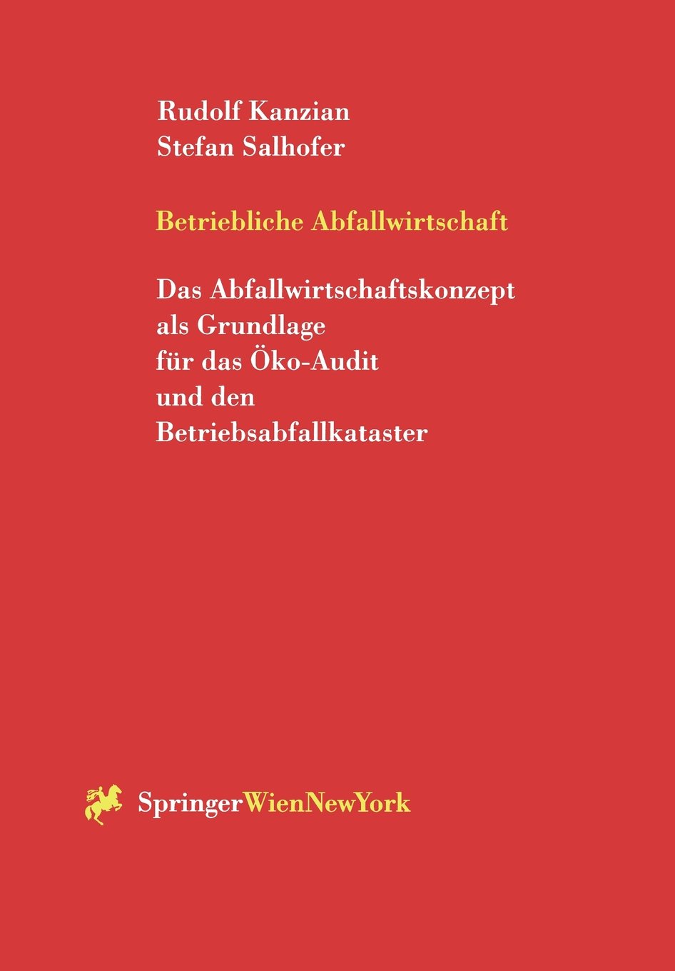 Betriebliche Abfallwirtschaft: Das Abfallwirtschaftskonzept Als Grundlage Für Das Öko-Audit Und Den Betriebsabfallkataster Business, Finance & Career