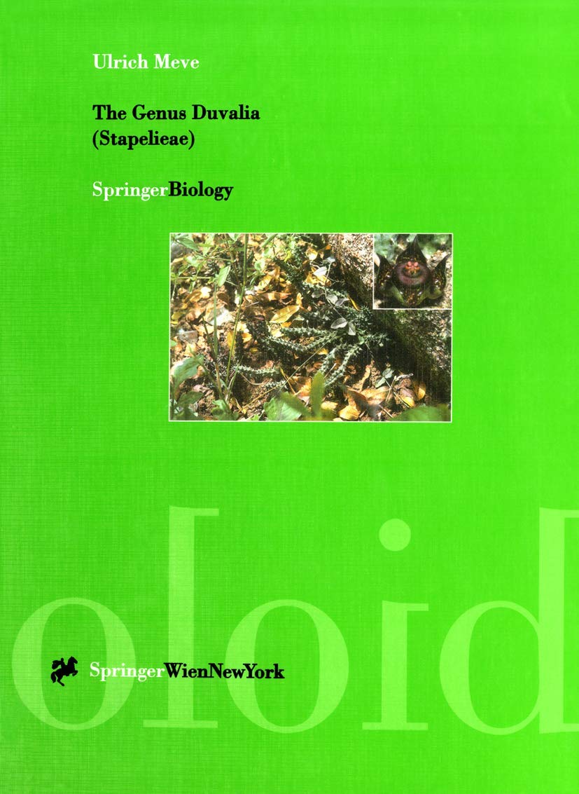 The Genus Duvalia (Stapelieae): Stem-Succulents between the Cape and Arabia (PLANT SYSTEMATICS AND EVOLUTION SUPPLEMENTUM) Natural Sciences
