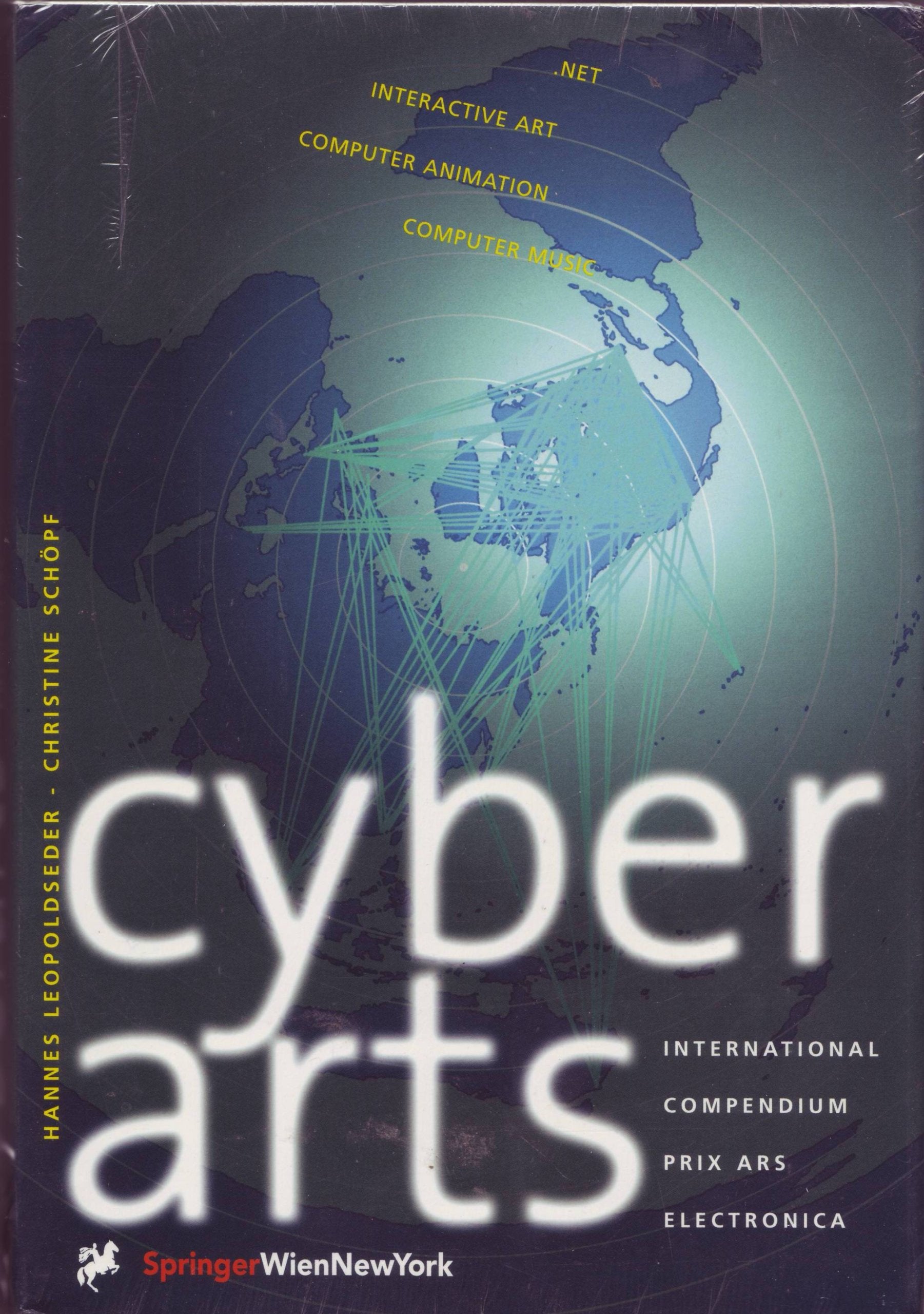 Cyberarts: International Compendium Prix Ars Electronic -.net, Interactive Art, Computer Animation, Computer Music - Edition 97: Internationales ... Ars Electronica (The Prix Ars Electronica) Medicine