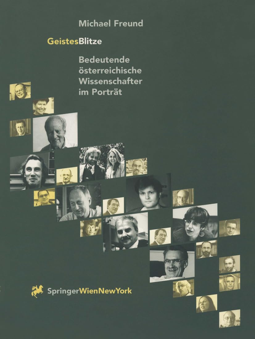 GeistesBlitze: Bedeutende österreichische Wissenschafter im Porträt: Bedeutende Asterreichische Wissenschafter Im Portrait Reference Books