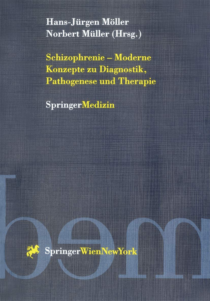 Schizophrenie - Moderne Konzepte zu Diagnostik, Pathogenese und Therapie Medicine