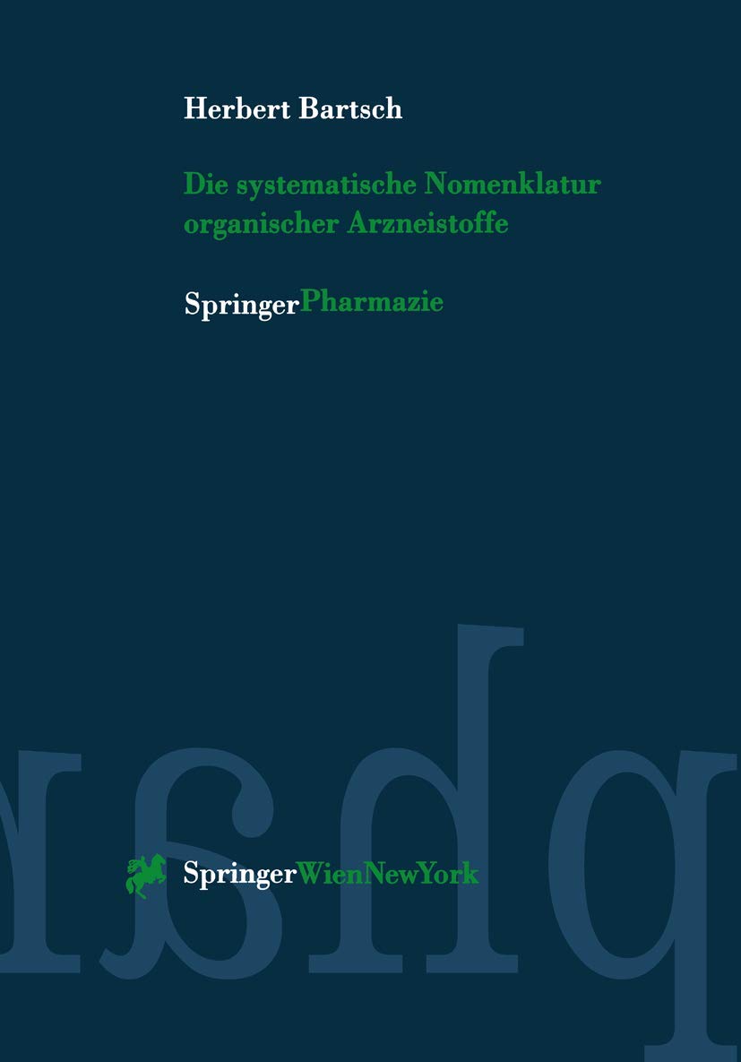 Die systematische Nomenklatur organischer Arzneistoffe Medicine