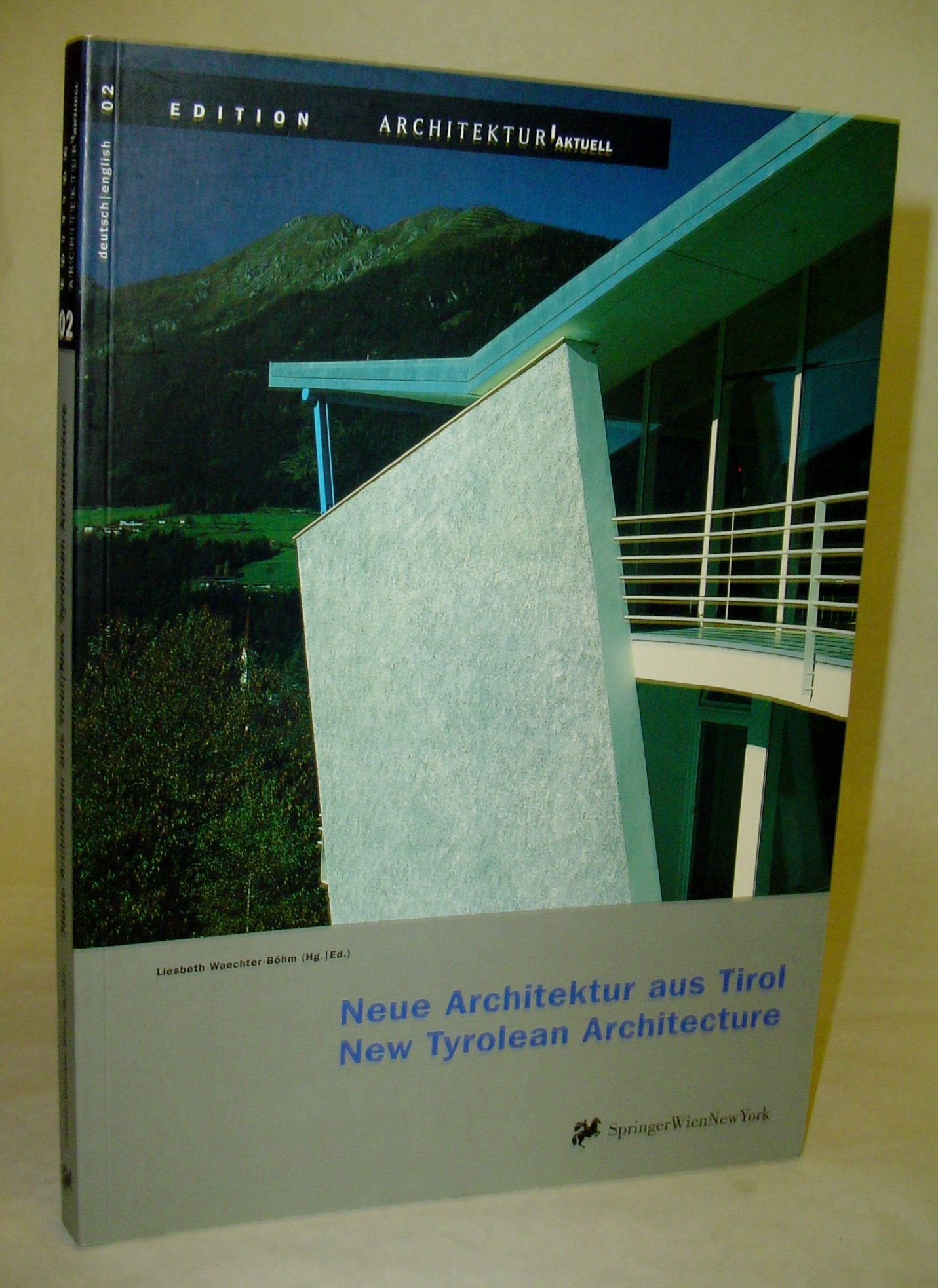 Neue Architektur aus Tirol / New Tyrolean Architecture (EDITION architektur.aktuell) Architecture