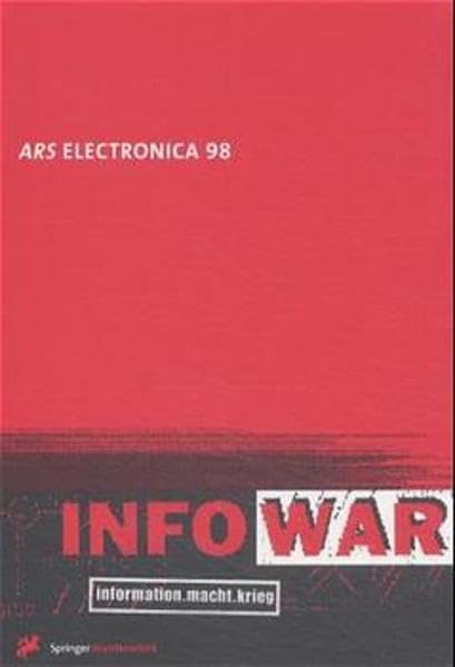 INFOWAR.information.macht.krieg: Infowar - Information, Power, War / Information, Macht, Krieg (Ars Electronica, 1998) Computer Science