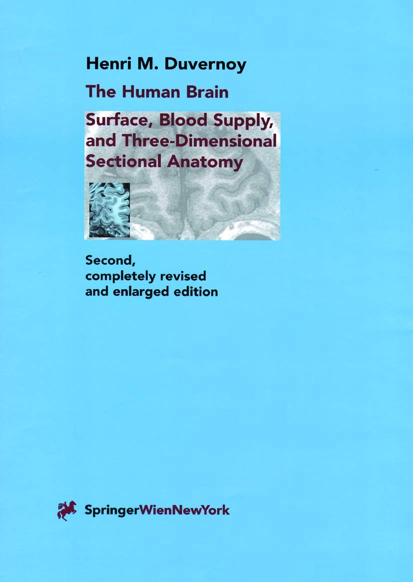 The Human Brain: Surface, Three-Dimensional Sectional Anatomy with MRI, and Blood Supply Medicine
