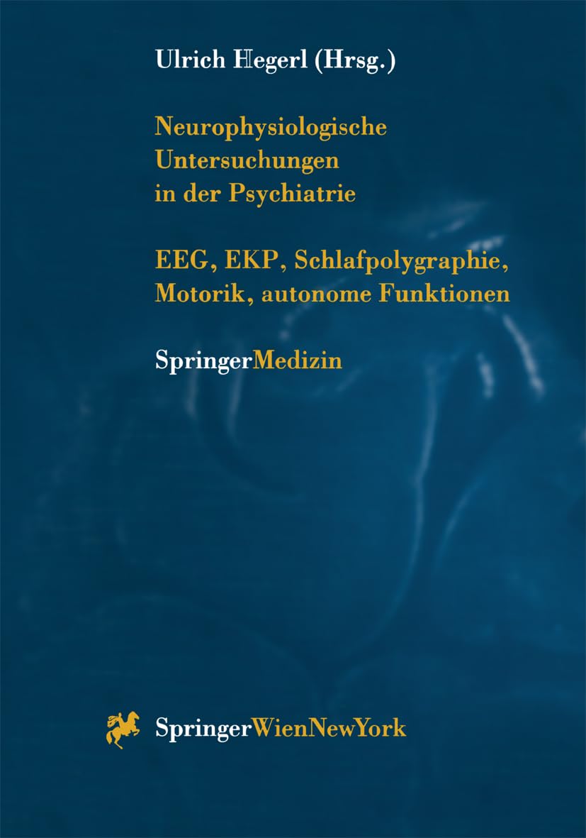 Neurophysiologische Untersuchungen in der Psychiatrie: EEG, EKP, Schlafpolygraphie, Motorik, autonome Funktionen Medicine