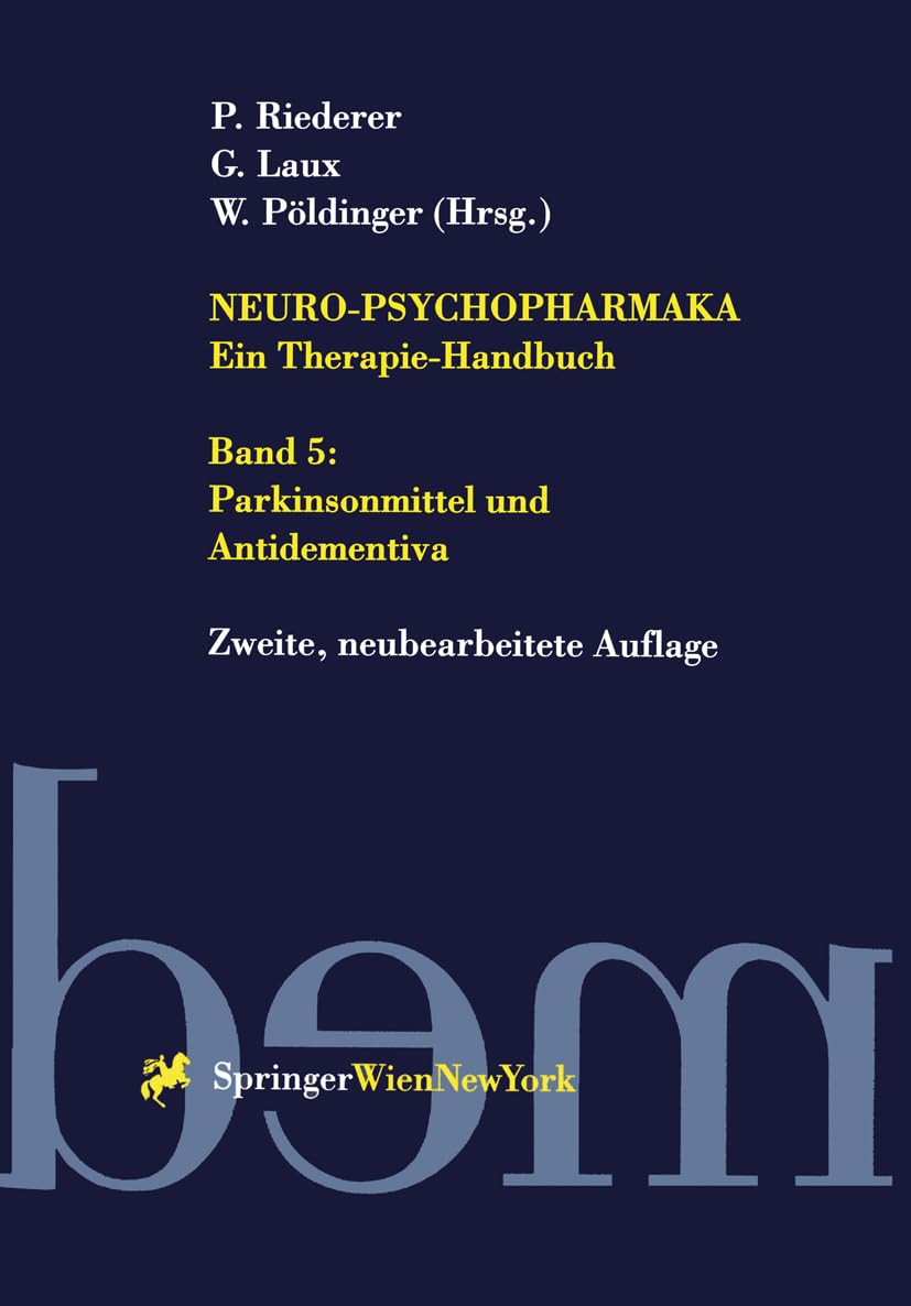Neuro-Psychopharmaka Ein Therapie-Handbuch: Parkinsonmittel und Antidementiva: Band 5: Parkinsonmittel Und Antidementiva Medicine