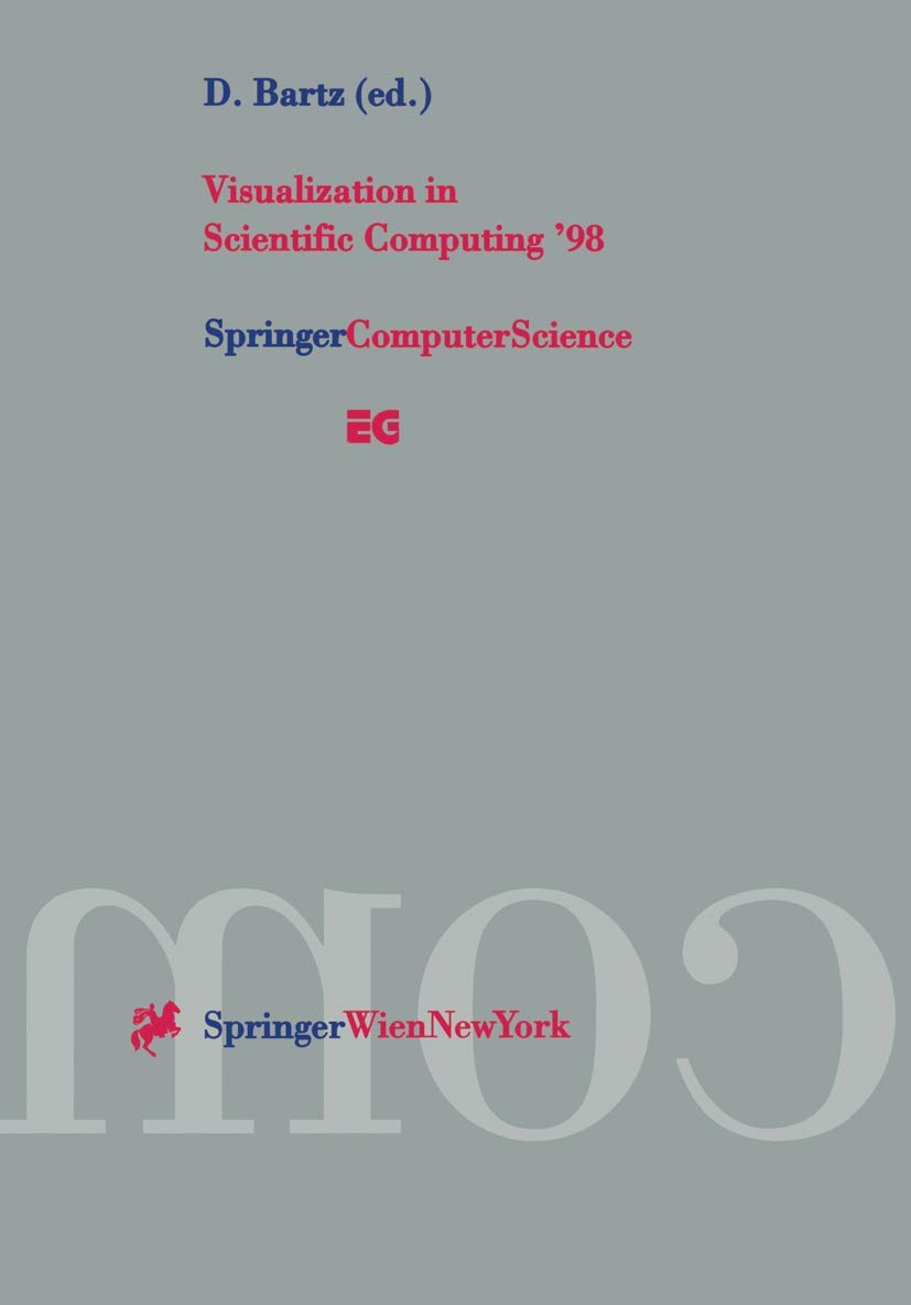 Visualization in Scientific Computing '98: Proceedings of the Eurographics Workshop in Blaubeuren, Germany April 20–22, 1998 Computer Science