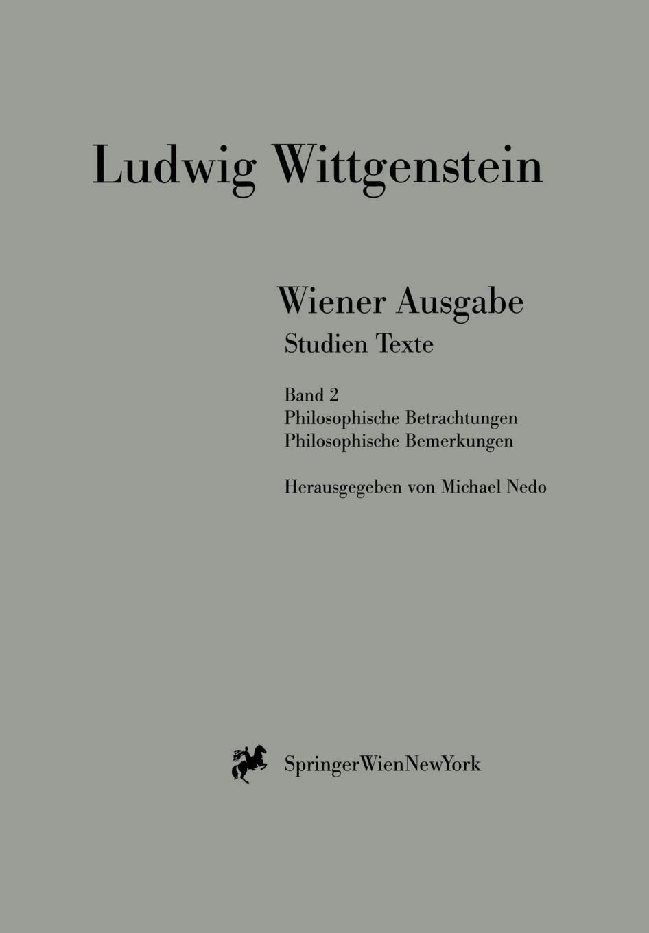 Wiener Ausgabe Studien Texte: Band 2: Philosophische Betrachtungen. Philosophische Bemerkungen. (German Edition) Philosophy