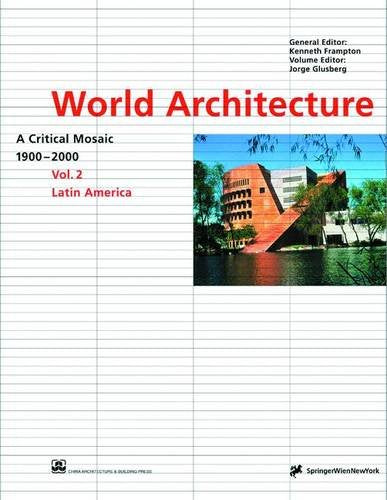 World Architecture 1900-2000: A Critical Mosaic: Latin America Architecture