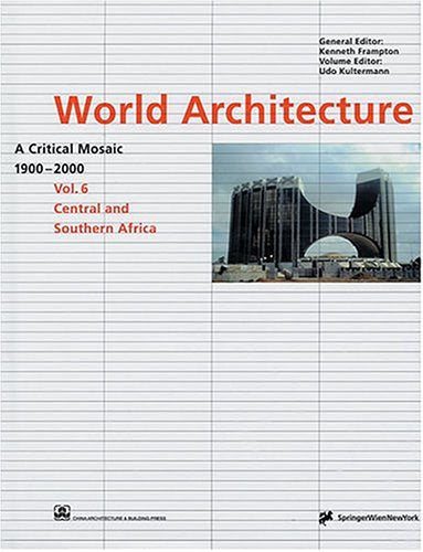 World Architecture 1900-2000: A Critical Mosaic: Central and Southern Africa Architecture