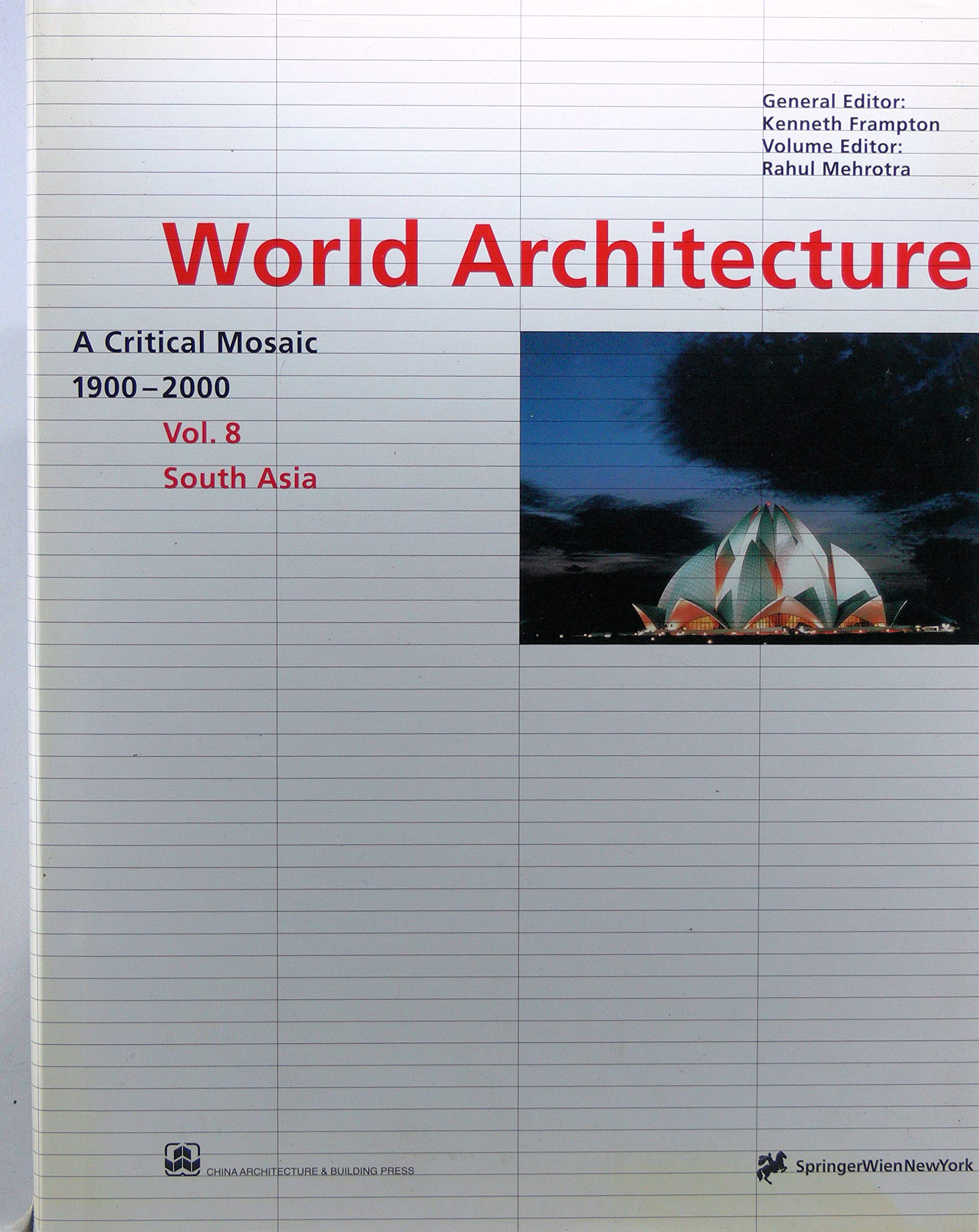 World Architecture 1900-2000: A Critical Mosaic: South Asia Architecture