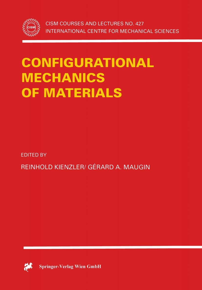 Configurational Mechanics of Materials (CISM International Centre for Mechanical Sciences, 427, Band 427) Medicine