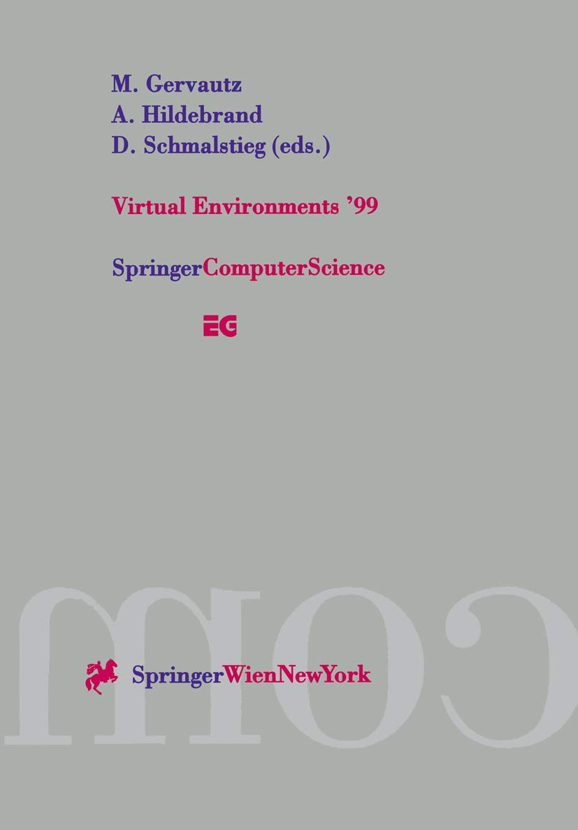 Virtual Environments '99: Proceedings of the Eurographics Workshop in Vienna, Austria, May 31–June 1, 1999 Computer Science