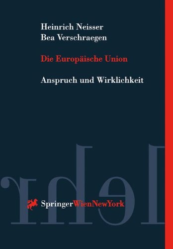 Die Europäische Union: Anspruch und Wirklichkeit: Recht und Wirklichkeit (Springers Kurzlehrbücher der Rechtswissenschaft) Law Books