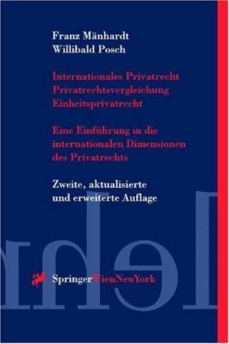Internationales Privatrecht Privatrechtsvergleichung Einheitsprivatrecht: Eine Einführung in die internationalen Dimensionen des Privatrechts (Springers Kurzlehrbücher der Rechtswissenschaft) Law