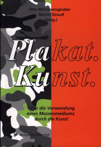 Plakat.Kunst.: Über die Verwendung eines Massenmediums durch die Kunst Film, Art & Culture