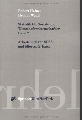 Statistik für Sozial- und Wirtschaftswissenschaftler: Arbeitsbuch für SPSS und Microsoft Excel: Arbeitsbuch Fa1/4r SPSS Und Microsoft Excel (Springers Kurzlehrbücher der Wirtschaftswissenschaften) Law