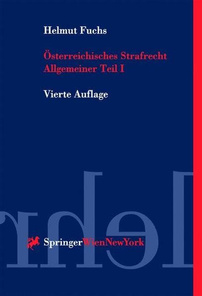 Österreichisches Strafrecht. Allgemeiner Teil: Grundlagen und Lehre von der Straftat (Springers Kurzlehrbücher der Rechtswissenschaft) Law