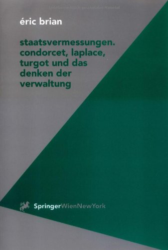 Staatsvermessungen: Condorcet, Laplace, Turgot und das Denken der Verwaltung (Politische Philosophie Und Okonomie) Business, Finance & Career