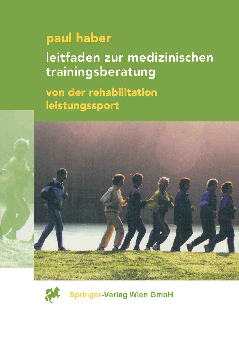 Leitfaden zur medizinischen Trainingsberatung: Von der Rehabilitation bis zum Leistungssport Medicine