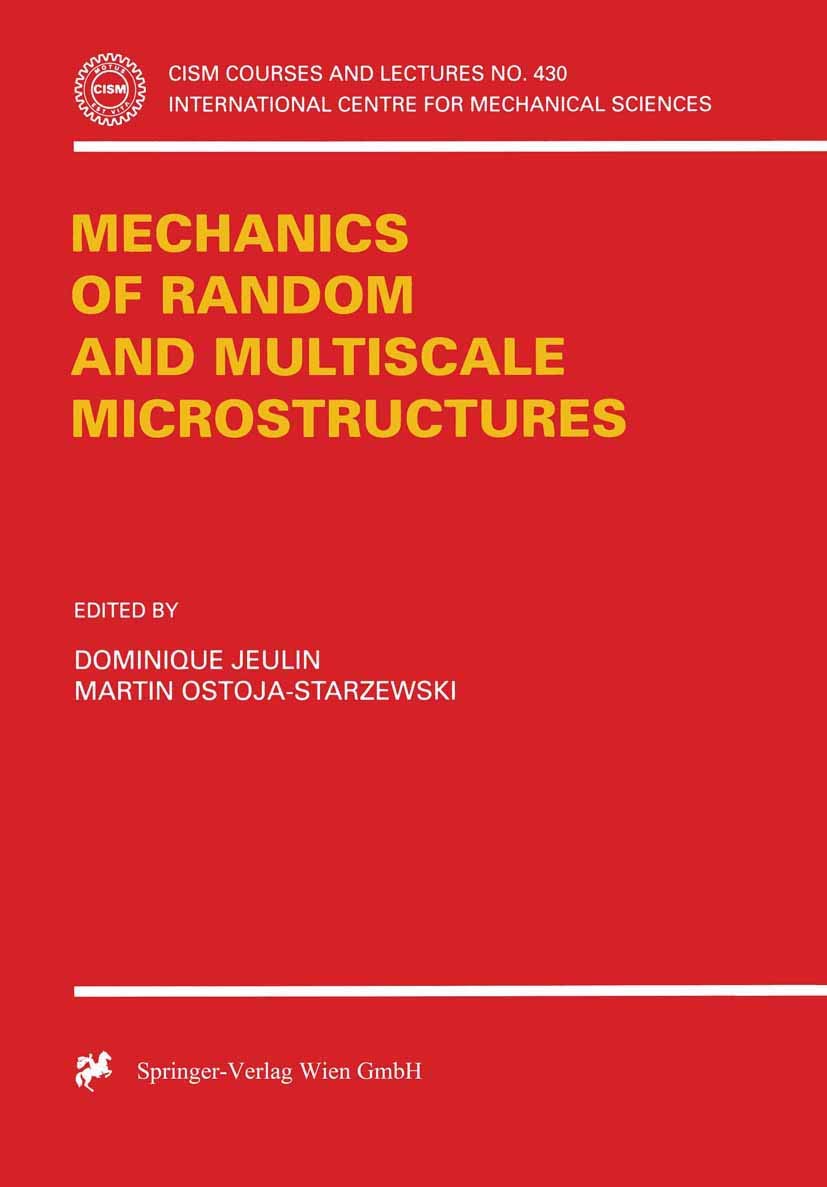 Mechanics of Random and Multiscale Microstructures (CISM International Centre for Mechanical Sciences, 430, Band 430) Computer Science