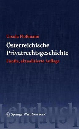 Österreichische Privatrechtsgeschichte (Springers Kurzlehrbücher der Rechtswissenschaft) Law