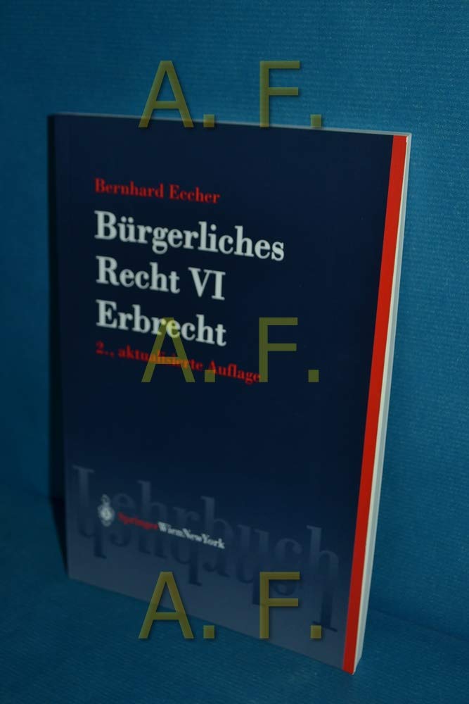 Bürgerliches Recht VI. Erbrecht (Springers Kurzlehrbücher der Rechtswissenschaft) Law