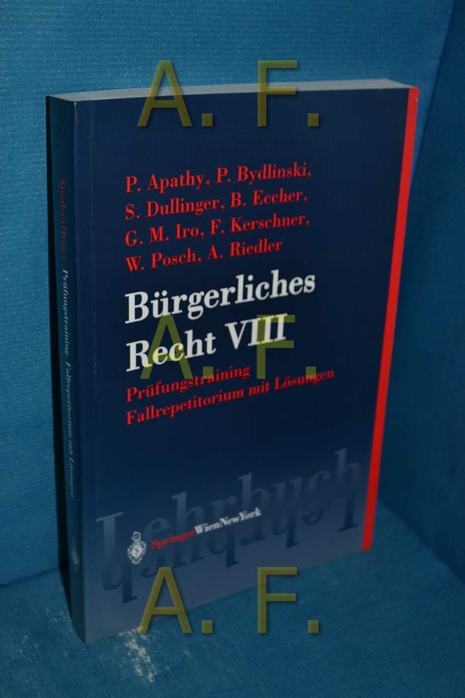 Bürgerliches Recht VIII. Prüfungstraining. Fallrepetitorium mit Lösungen (Springers Kurzlehrbücher der Rechtswissenschaft) Law