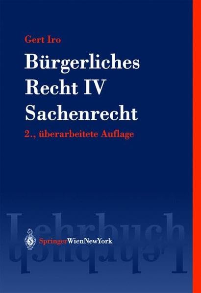 Bürgerliches Recht IV. Sachenrecht (Springers Kurzlehrbücher der Rechtswissenschaft) Law