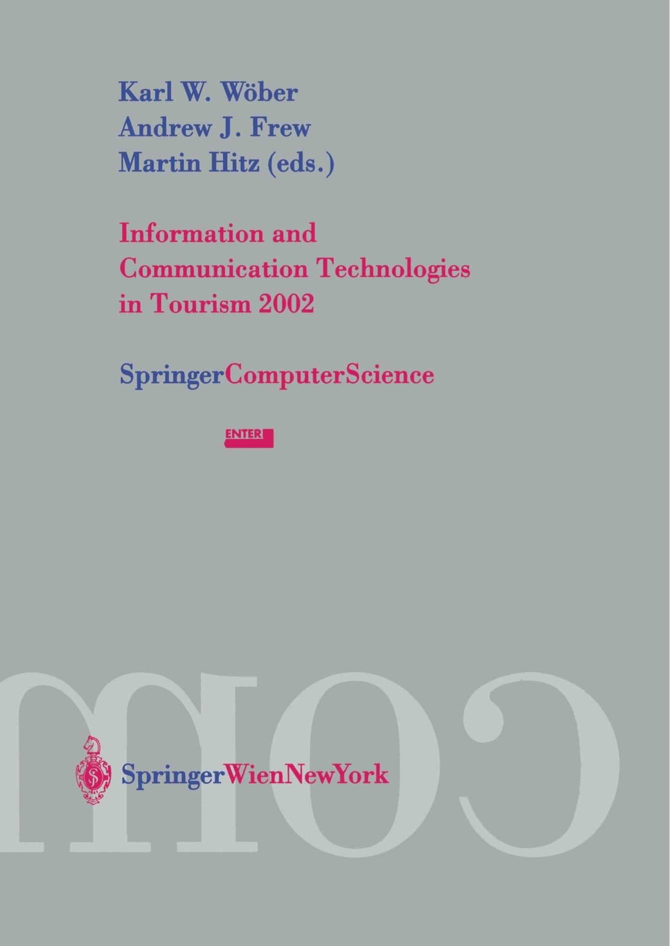 Information and Communication Technologies in Tourism 2002: Proceedings of the International Conference in Innsbruck, Austria, 2002 (Springer Computer Science) Law