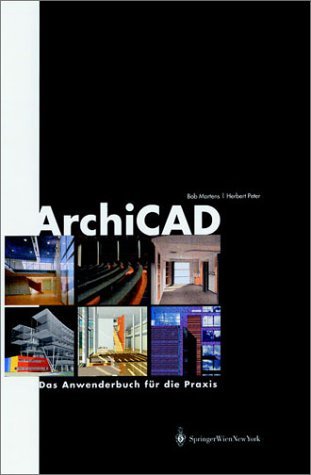 ArchiCAD. Das Anwenderbuch für die Praxis Computer Science
