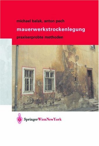 Mauerwerkstrockenlegung: Von den Grundlagen zur praktischen Anwendung (Baukonstruktionen, Band 19) Business, Finance & Career