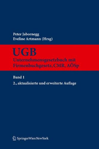 Kommentar zum UGB, Band 1: Unternehmensgesetzbuch mit Firmenbuchgesetz, CMR, AÖSp Law