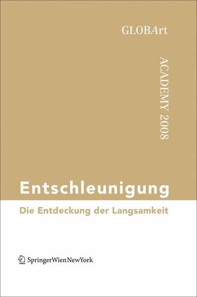Entschleunigung: Die Entdeckung der Langsamkeit GLOBArt Academy 2008 Business, Finance & Career