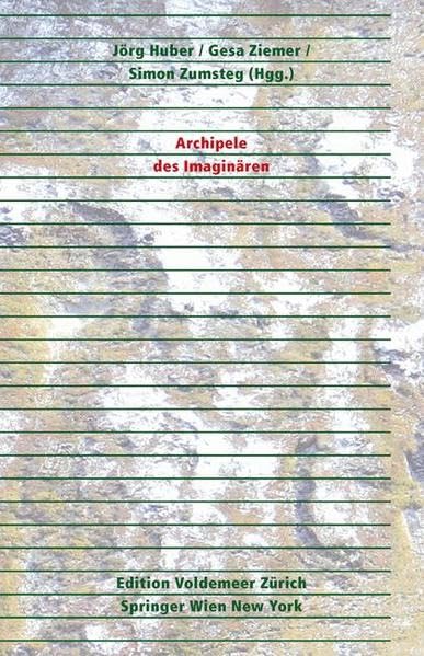 Archipele des Imaginären (Edition Voldemeer Zürich / Theorie: Gestaltung) Film, Art & Culture