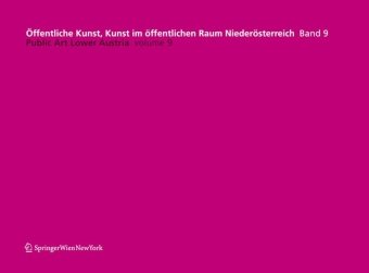 Öffentliche Kunst, Kunst im öffentlichen Raum Niederösterreich, Band 9: / Public Art Lower Austria, Volume 9 (Veröffentlichte Kunst. Kunst im ... Niederösterreich Public Art Lower Austria) Architecture