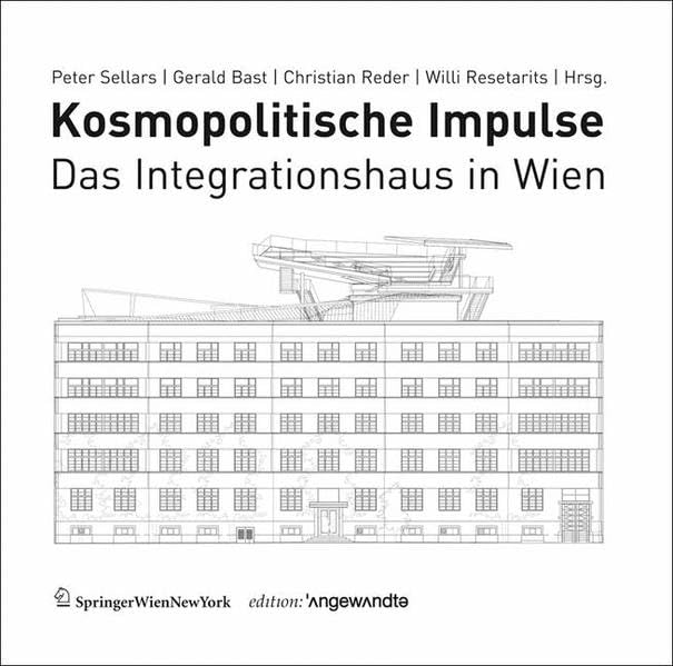 Kosmopolitische Impulse: Das Integrationshaus in Wien (Edition Angewandte) Reference Books