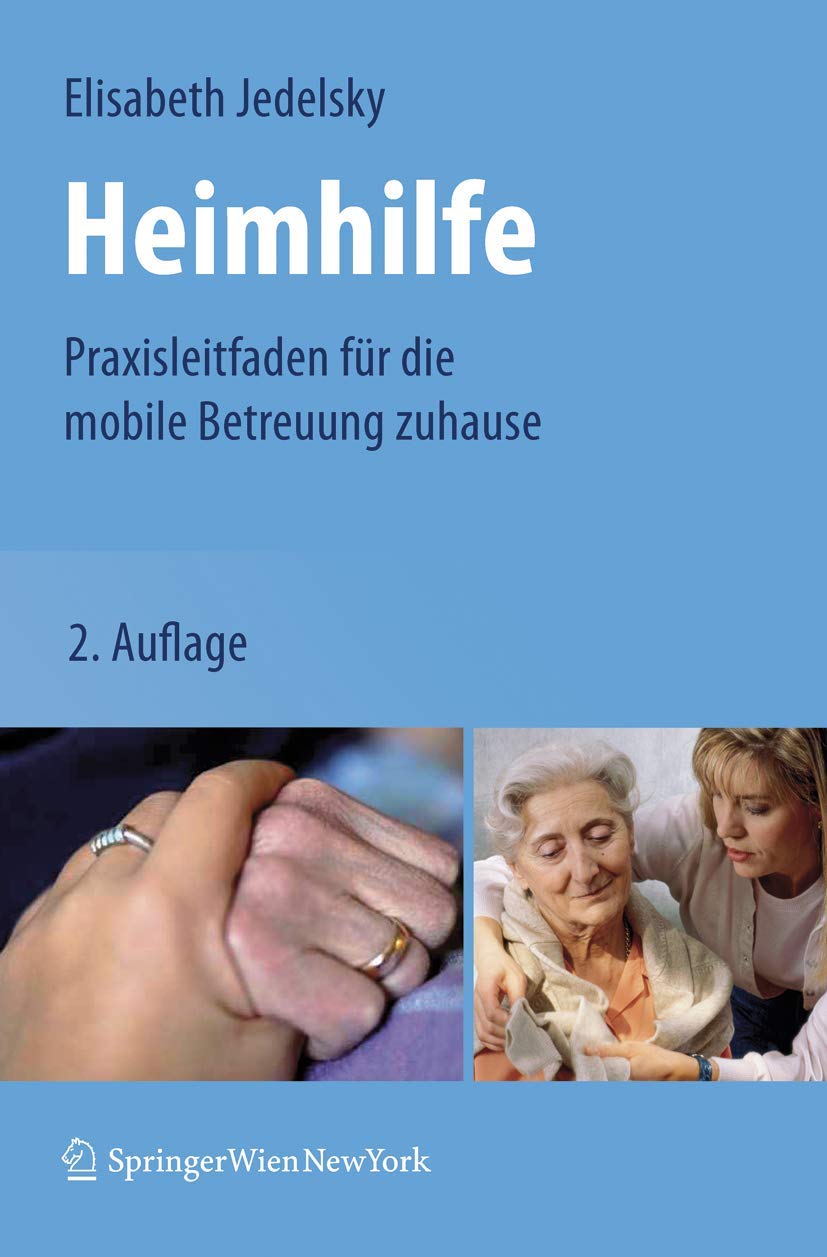 Heimhilfe: Praxisleitfaden für die mobile Betreuung zuhause Medicine
