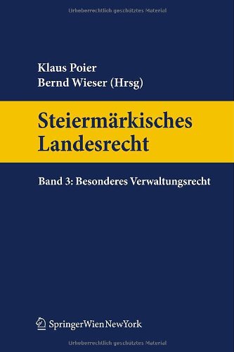 Steiermärkisches Landesrecht Band 3. Besonderes Verwaltungsrecht Law