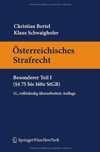 Österreichisches Strafrecht. Besonderer Teil I (§§ 75 bis 168e StGB) Law
