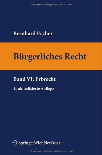 Bürgerliches Recht VI. Erbrecht (Springers Kurzlehrbucher Der Rechtswissenschaft) Law