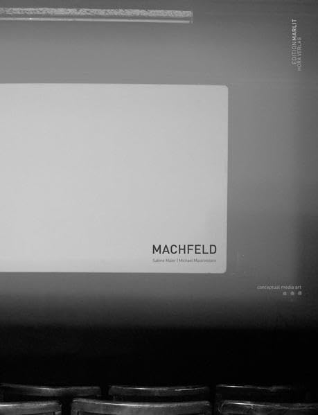 MACHFELD Sabine Maier & Michael Mastrototaro: conceptual media art Film, Art & Culture