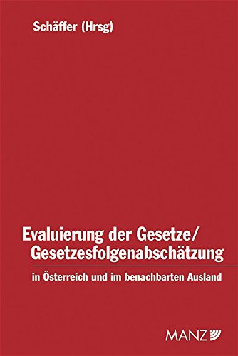 Evaluierung der Gesetze /Gesetzesfolgenabschätzung: In Österreich und im benachbarten Ausland. ÖGGL-Tagung 2003 Law